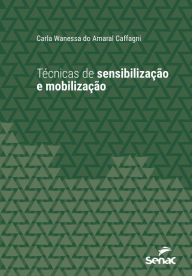 Title: Técnicas de sensibilização e mobilização, Author: Carla Wanessa do Amaral Caffagni