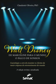 Title: Walt Disney: de Marceline para o mundo - o palco de sonhos, Author: Claudemir Oliveira