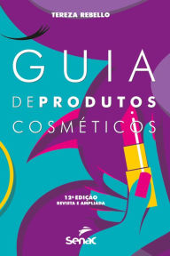 Title: Guia de produtos cosméticos, Author: Tereza Rebello