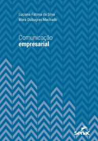 Title: Comunicação empresarial, Author: Luciana Fátima da Silva