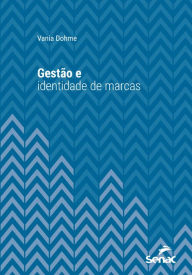 Title: Gestão e identidade de marcas, Author: Vania Dohme