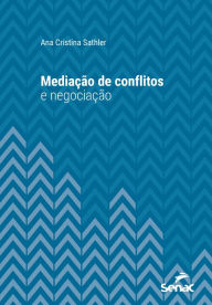 Title: Mediação de conflitos e negociação, Author: Ana Cristina Sathler