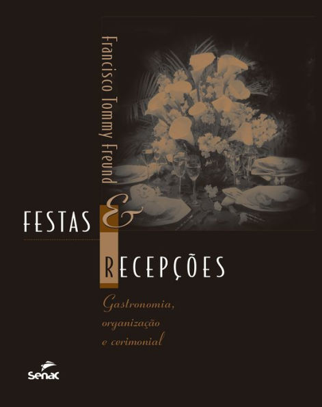 Festas e recepções: Gastronomia, organização e cerimonial