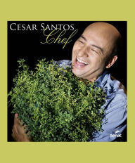 Title: Cesar Santos, chef, Author: Cesar Santos