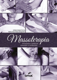 Title: Massoterapia: princípios e práticas orientais e ocidentais, Author: Juliano Amato Ferraz