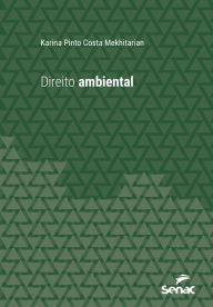 Title: Direito ambiental, Author: Karina Pinto Costa Mekhitarian