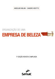 Title: Organização de uma empresa de beleza, Author: Anselmo Milani