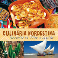 Title: Culinária nordestina: encontro de mar e sertão, Author: Senac. Departamento Nacional