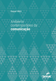 Title: Ambiente contemporâneo da comunicação, Author: Raquel Melo