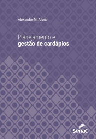 Title: Planejamento e gestão de cardápios, Author: Alexandre M. Alves