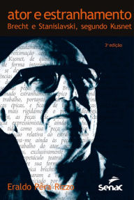 Title: Ator e estranhamento: Brecht e Stanislavski, segundo Kusnet, Author: Eraldo Pêra Rizzo