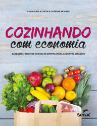 Title: Cozinhando com economia: Cardápios, receitas e listas de compras para as quatro estações, Author: Zenir Dalla Costa