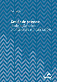 Title: Gestão de pessoas: A interação entre profissionais e organizações, Author: Celi Langhi