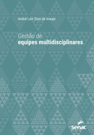 Title: Gestão de equipes multidisciplinares, Author: André Luiz Dias de Araujo