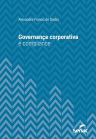 Title: Governança corporativa e compliance, Author: Alexandre Franco de Godoi
