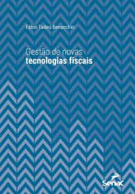 Title: Gestão de novas tecnologias fiscais, Author: Fabio Tadeu Benacchio