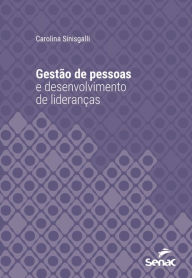 Title: Gestão de pessoas e desenvolvimento de lideranças, Author: Carolina Sinisgalli
