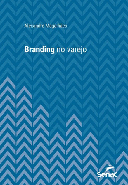 Branding no Varejo e o Significado da Marca