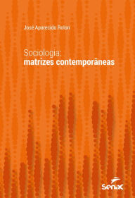 Title: Sociologia: matrizes contemporâneas, Author: José Aparecido Rolon