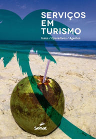 Title: Serviços em turismo: guias / operadoras / agentes, Author: Senac. Departamento Nacional