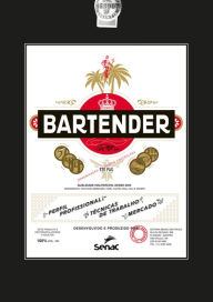 Title: Bartender: Perfil profissional, técnicas de trabalho, mercado, Author: Departamento Nacional do Serviço Nacional de Aprendizagem Comercial