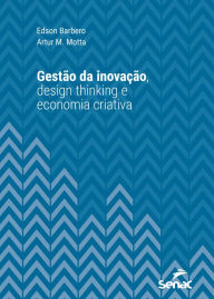 Title: Gestão da inovação, design thinking e economia criativa, Author: Edson Barbero