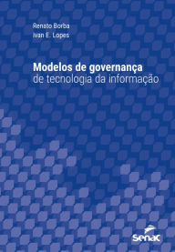 Title: Modelos de governança de tecnologia da informação, Author: Renato Borba