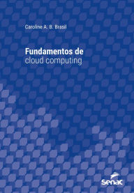 Title: Fundamentos de cloud computing, Author: Caroline A. B. Brasil