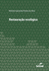 Title: Restauração ecológica, Author: Michele Aparecida Pereira da Silva