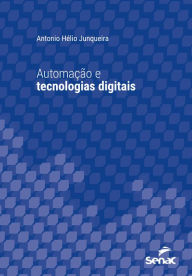 Title: Automação e tecnologias digitais, Author: Antonio Hélio Junqueira