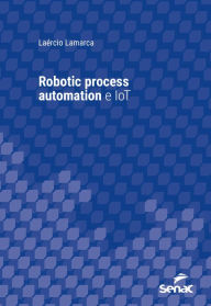 Title: Robotic process automation e IoT, Author: Laércio Lamarca