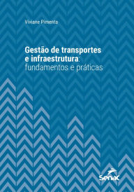 Title: Gestão de transportes e infraestrutura: fundamentos e práticas, Author: Viviane Pimenta