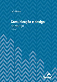 Title: Comunicação e design no varejo, Author: Laís Ribeiro