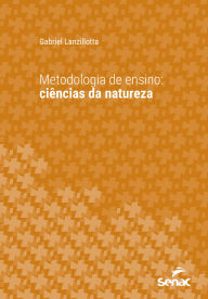 Title: Metodologia de ensino: ciências da natureza, Author: Gabriel Lanzillotta
