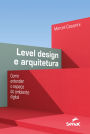 Level design e arquitetura: como entender o espaço do ambiente digital