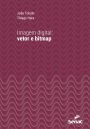 Imagem digital: Vetor e bitmap