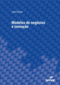 Title: Modelos de negócios e inovação, Author: Julia Stateri