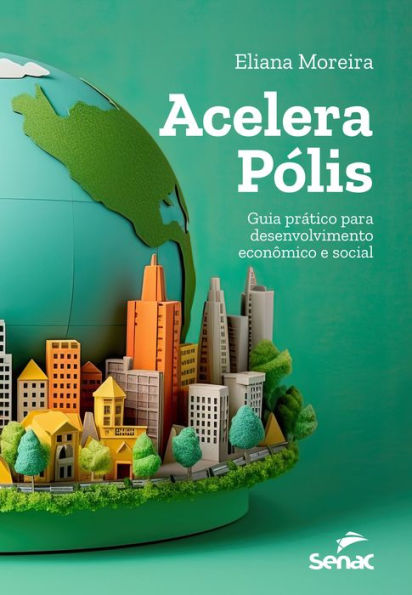 Acelera Pólis: guia prático para desenvolvimento econômico e social