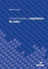 Title: Conectividade e arquitetura de redes, Author: William Araújo