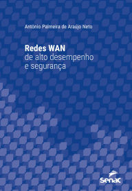Title: Redes WAN de alto desempenho, Author: Antônio Palmeira de Araújo Neto