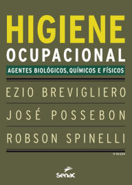 Title: Higiene ocupacional: Agentes biológicos, químicos e físicos, Author: Ezio Brevigliero