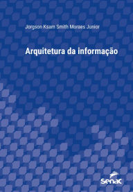 Title: Arquitetura da informação, Author: Jorgson Ksam Smith Moraes Junior