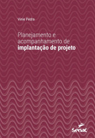 Title: Planejamento e acompanhamento de implantação de projeto, Author: Vinie Pedra
