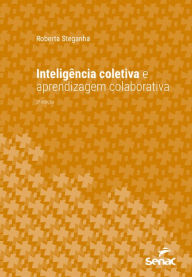 Title: Inteligência coletiva e aprendizagem colaborativa, Author: Roberta Steganha