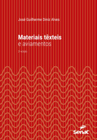 Title: Materiais têxteis e aviamentos, Author: José Guilherme Diniz Alves