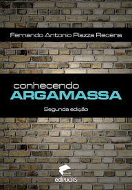 Title: Conhecendo argamassa, Author: Fernando Antonio Piazza Recena