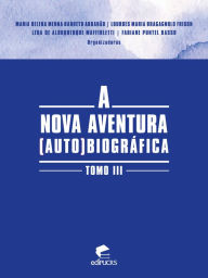 Title: A nova aventura (auto)biográfica tomo III, Author: Maria Helena Menna Barreto Abrahão