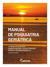 Title: Manual de psiquiatria geriátrica, Author: Alfredo Cataldo Neto