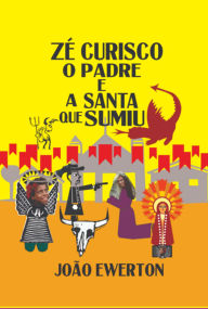 Title: Zé Curisco, O Padre E A Santa Que Sumiu., Author: João Ewerton