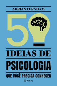 Title: 50 ideias de Psicologia que você precisa conhecer, Author: Adrian Furnham